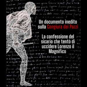 la-confessione-di-antonio-maffei-da-volterra-sicario-mancato-di-lorenzo-il-magnifico